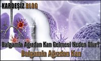 Balgamla Ağızdan Kan Gelmesi Neden Olur