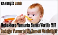 Bebeklere Yumurta Sarısı Verilir Mi