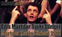 Edis Martılar Şarkı Sözleri