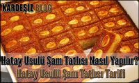 Hatay Usulü Şam Tatlısı Nasıl Yapılır