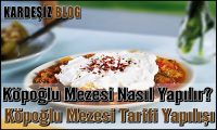 Köpoğlu Mezesi Nasıl Yapılır