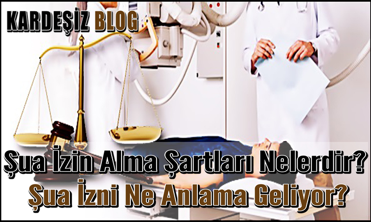 Şua izin Alma Şartları Nelerdir