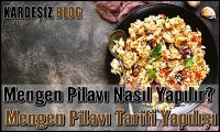 Mengen Pilavı Nasıl Yapılır