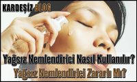 Yağsız Nemlendirici Nasıl Kullanılır