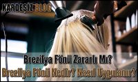 Brezilya Fönü Zararlı Mı