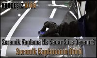Seramik Kaplama Ne Kadar Süre Dayanır