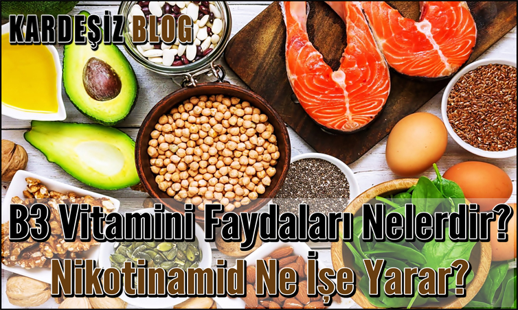 B3 Vitamini Faydaları Nelerdir