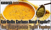 Ezo Gelin Çorbası Nasıl Yapılır