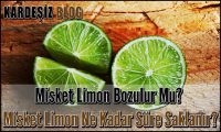 Misket Limon Bozulur Mu