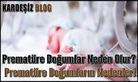 Prematüre Doğumlar Neden Olur