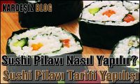Sushi Pilavı Nasıl Yapılır