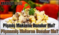 Pişmiş Makarna Bozulur Mu