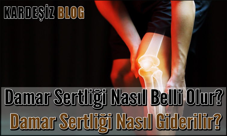 Damar Sertliği Nasıl Belli Olur