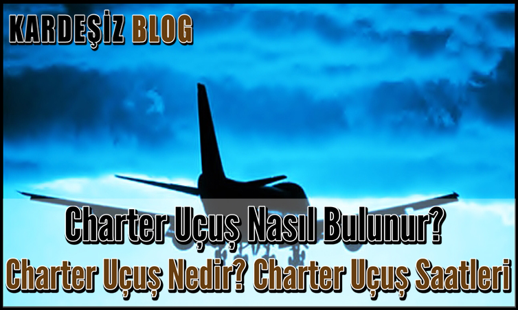 Charter Uçuş Nasıl Bulunur