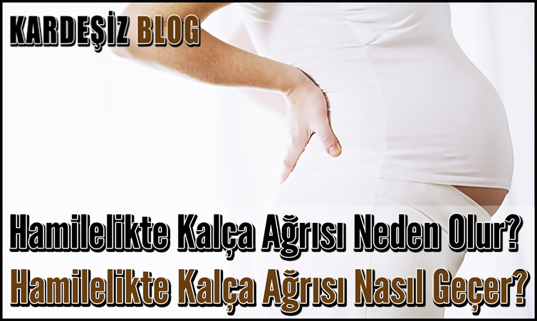 Hamilelikte Kalça Ağrısı Neden Olur