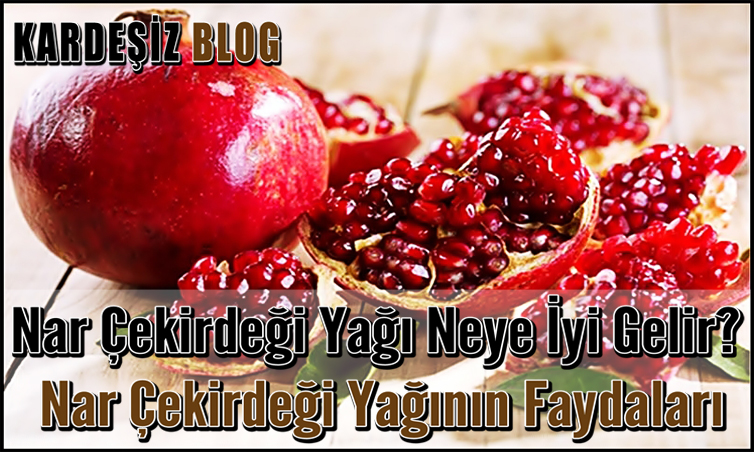 Nar Çekirdeği Yağı Neye iyi Gelir