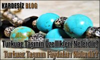 Turkuaz Taşının Özellikleri Nelerdir
