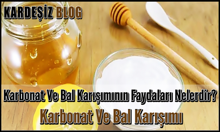 Karbonat Ve Bal Karışımının Faydaları Nelerdir