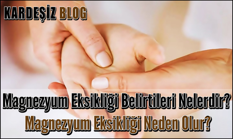 Magnezyum Eksikliği Belirtileri Nelerdir
