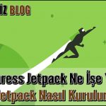 Wordpress Jetpack Ne İşe Yarar
