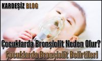 Çocuklarda Bronşiolit Neden Olur