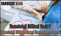 Hematoloji Bölümü Nedir