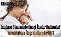 Emzirme Döneminde Hangi ilaçlar Kullanılır