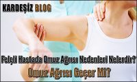 Felçli Hastada Omuz Ağrısı Nedenleri Nelerdir