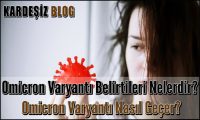 Omicron Varyantı Belirtileri Nelerdir