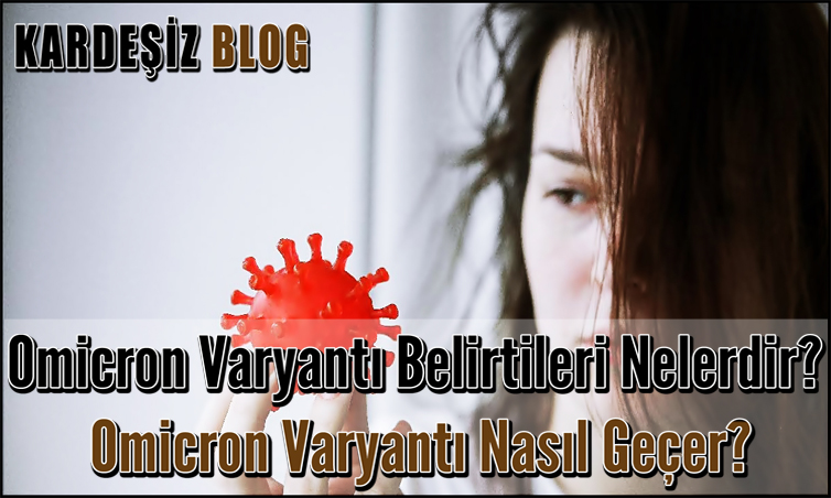 Omicron Varyantı Belirtileri Nelerdir