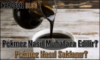 Pekmez Nasıl Muhafaza Edilir