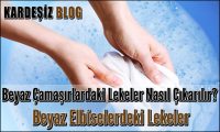Beyaz Çamaşırlardaki Lekeler Nasıl Çıkarılır