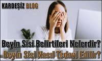 Beyin Sisi Belirtileri Nelerdir