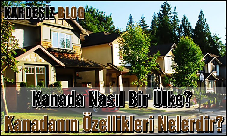 Kanada Nasıl Bir Ülke