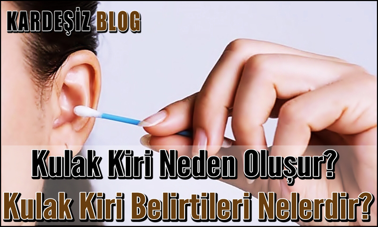 Kulak Kiri Neden Oluşur
