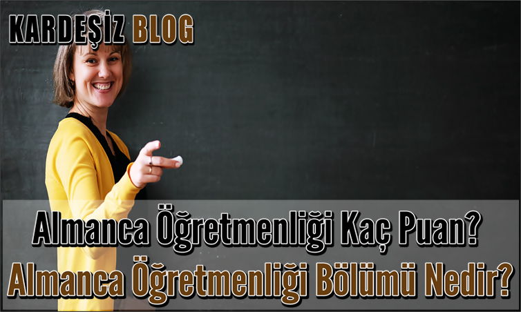 Almanca Öğretmenliği Kaç Puan