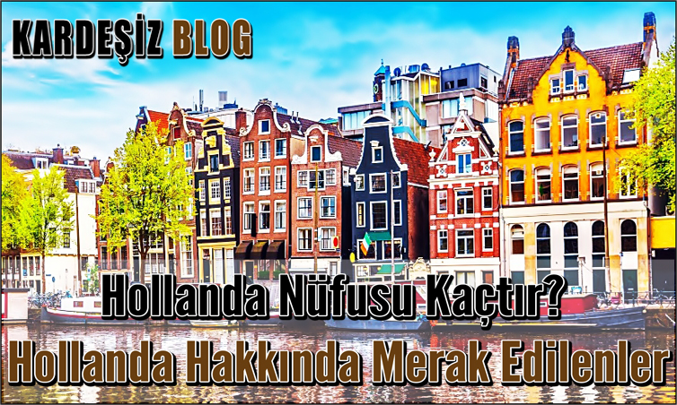 Hollanda Nüfusu Kaçtır