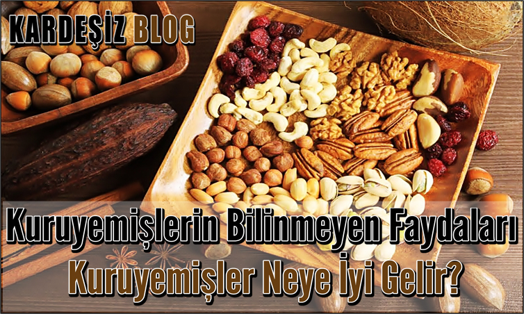 Kuruyemişlerin Bilinmeyen Faydaları