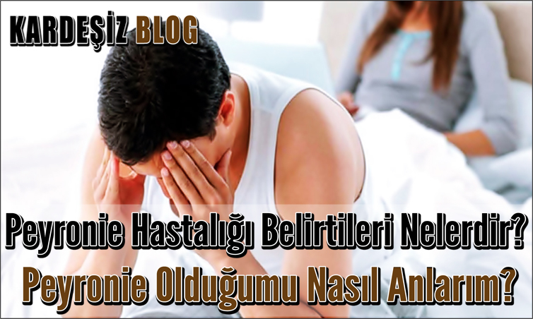 Peyronie Hastalığı Belirtileri Nelerdir