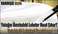 Yatağın Üzerindeki Lekeler Nasıl Çıkar