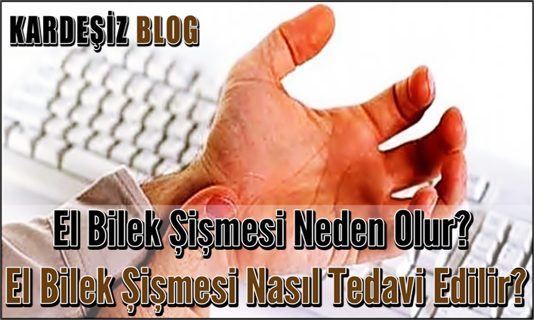 El Bilek Şişmesi Neden Olur