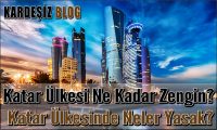 Katar Ülkesi Ne Kadar Zengin