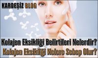 Kolajen Eksikliği Belirtileri Nelerdir