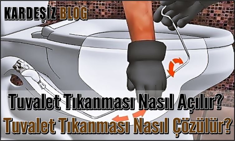 Tuvalet Tıkanması Nasıl Açılır