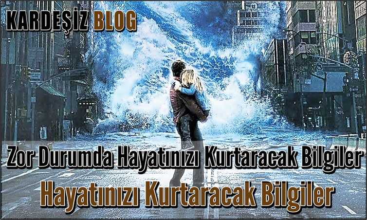 Zor Durumda Hayatınızı Kurtaracak Bilgiler