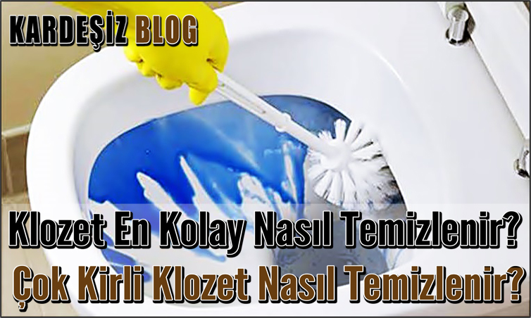 Klozet En Kolay Nasıl Temizlenir