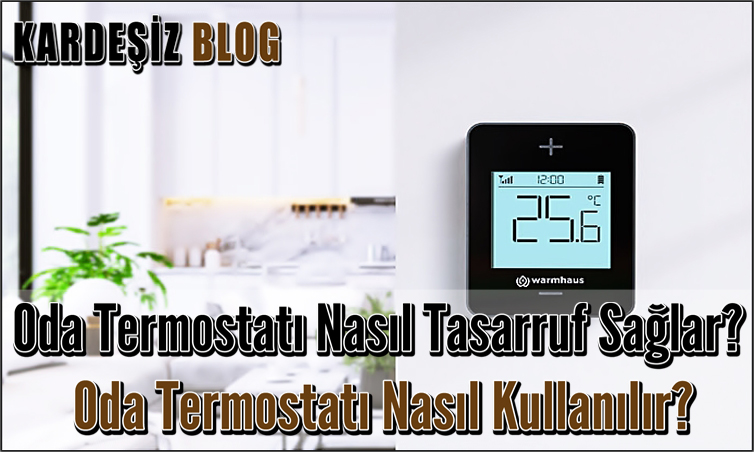 Oda Termostatı Nasıl Tasarruf Sağlar