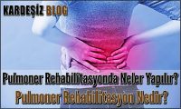 Pulmoner Rehabilitasyonda Neler Yapılır