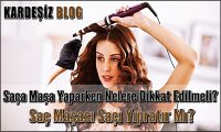 Saça Maşa Yaparken Nelere Dikkat Edilmeli