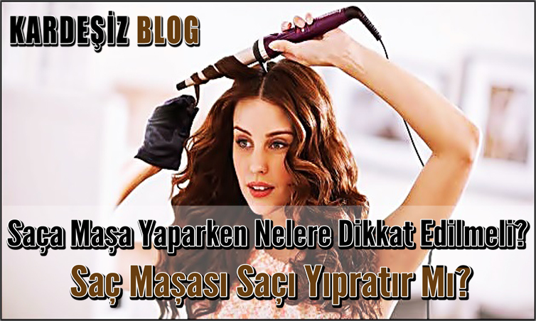 Saça Maşa Yaparken Nelere Dikkat Edilmeli